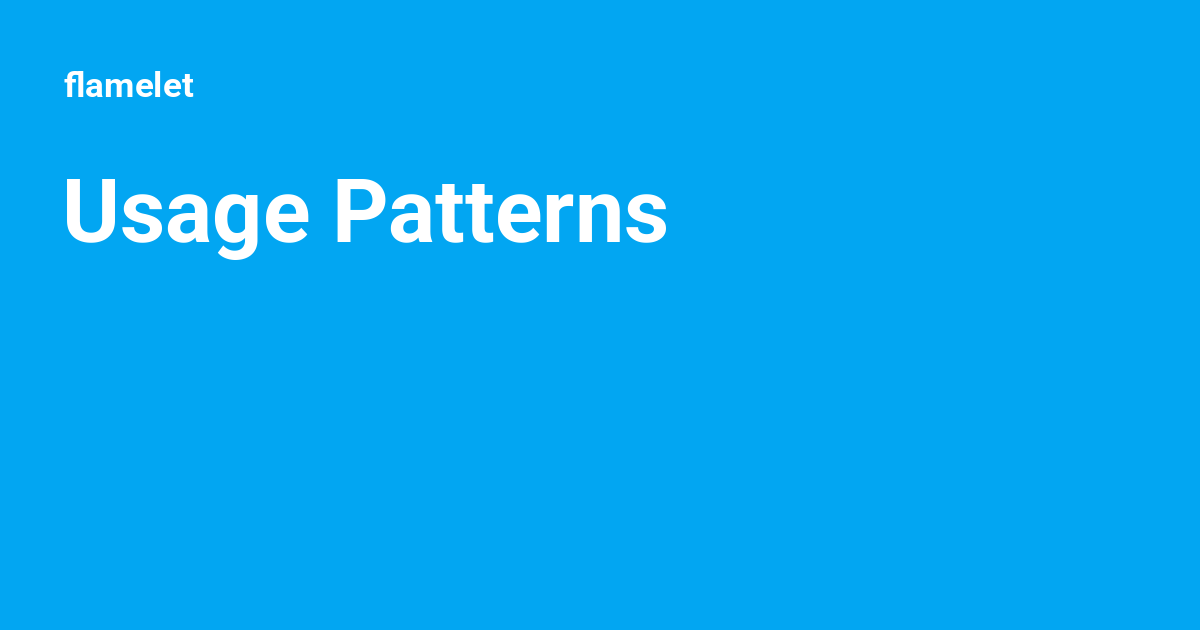Usage Patterns - flamelet
